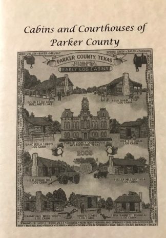 Cabins and Courthouses of Parker County